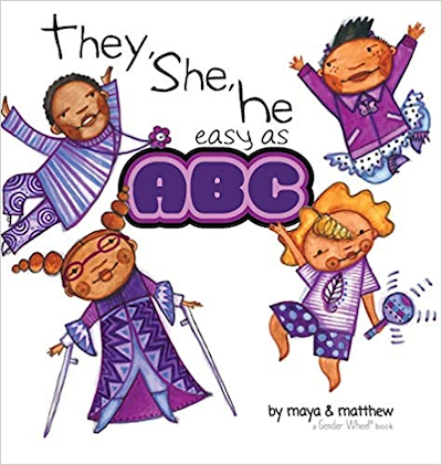 They, She, He Easy as ABC by Maya Christina Gonzalez and Matthew Sg