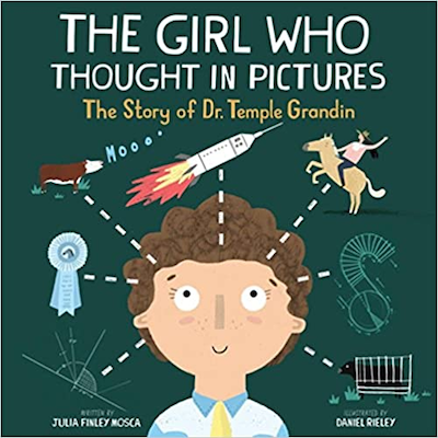 The Girl Who Thought In Pictures. The Story of Dr. Temple Grandin By : Julia Finley Mosca