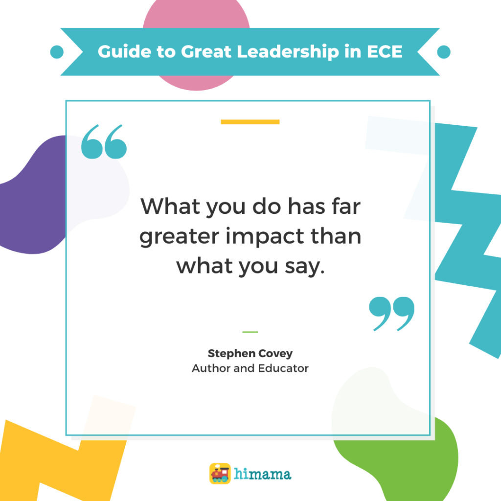 Stephen Covey quote: "What you do has far greater impact than what you say."